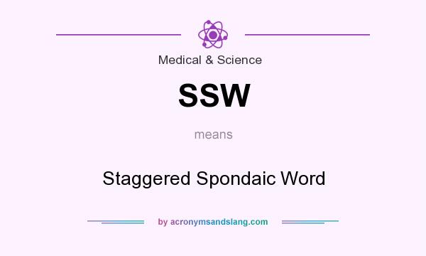 What does SSW mean? It stands for Staggered Spondaic Word