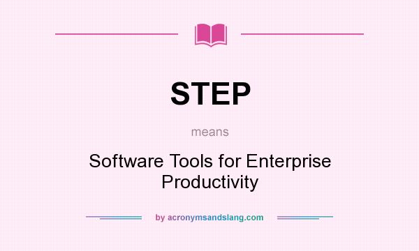 What does STEP mean? It stands for Software Tools for Enterprise Productivity