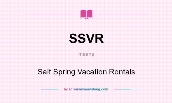 What does SSVR mean? It stands for Salt Spring Vacation Rentals