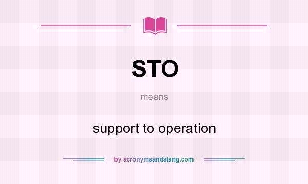 What does STO mean? It stands for support to operation