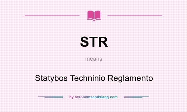 What does STR mean? It stands for Statybos Techninio Reglamento