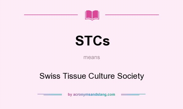 What does STCs mean? It stands for Swiss Tissue Culture Society