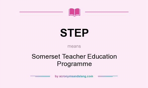 What does STEP mean? It stands for Somerset Teacher Education Programme
