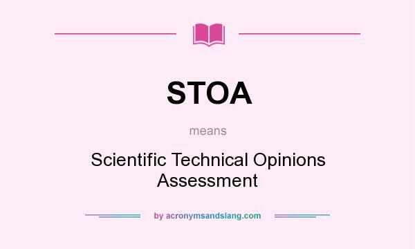 What does STOA mean? It stands for Scientific Technical Opinions Assessment