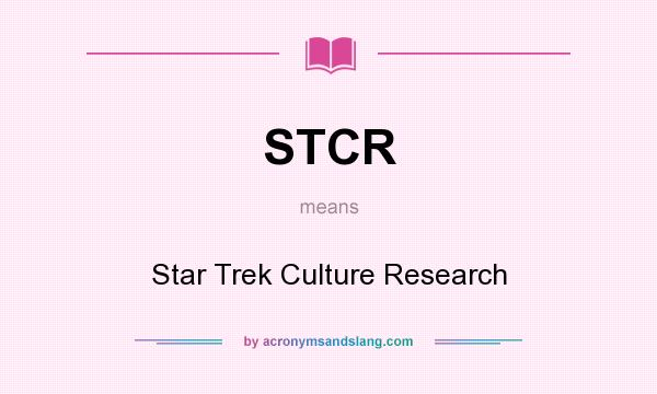What does STCR mean? It stands for Star Trek Culture Research