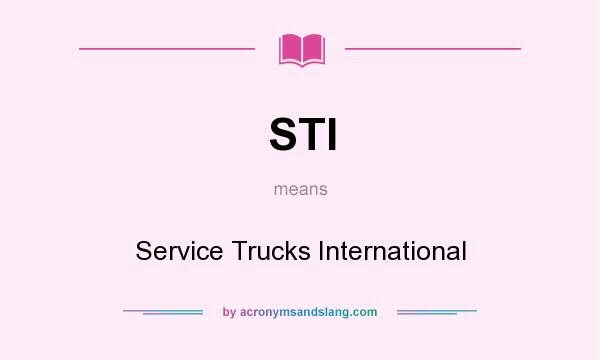 What does STI mean? It stands for Service Trucks International