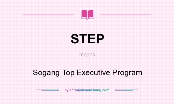 What does STEP mean? It stands for Sogang Top Executive Program