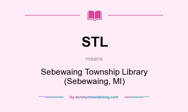 What does STL mean? It stands for Sebewaing Township Library (Sebewaing, MI)
