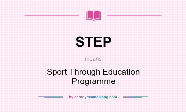 What does STEP mean? It stands for Sport Through Education Programme