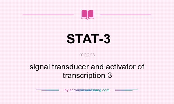 What does STAT-3 mean? It stands for signal transducer and activator of transcription-3