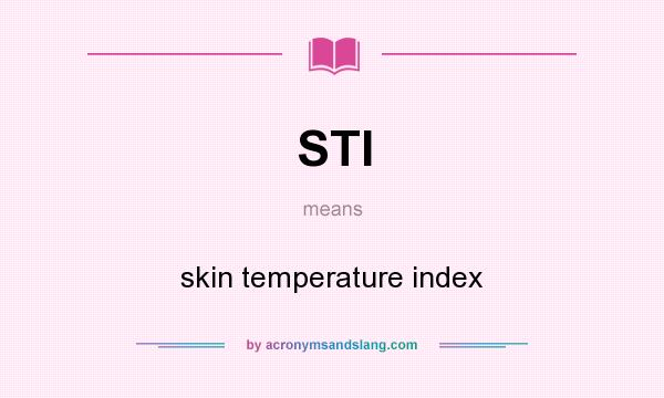 What does STI mean? It stands for skin temperature index