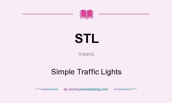 What does STL mean? It stands for Simple Traffic Lights