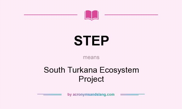 What does STEP mean? It stands for South Turkana Ecosystem Project