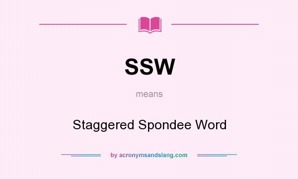 What does SSW mean? It stands for Staggered Spondee Word