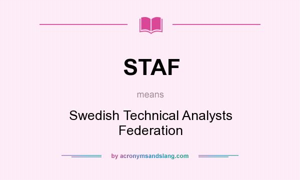 What does STAF mean? It stands for Swedish Technical Analysts Federation