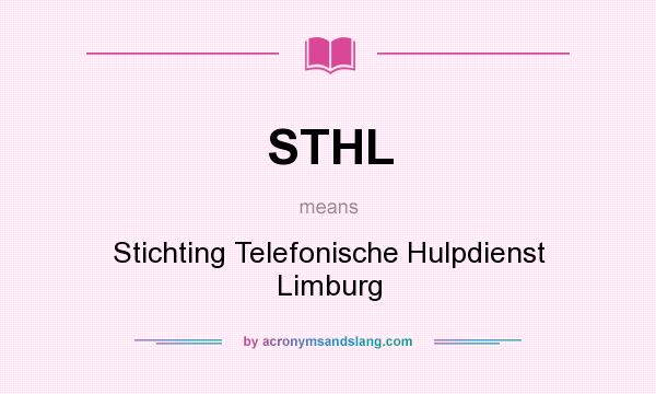 What does STHL mean? It stands for Stichting Telefonische Hulpdienst Limburg