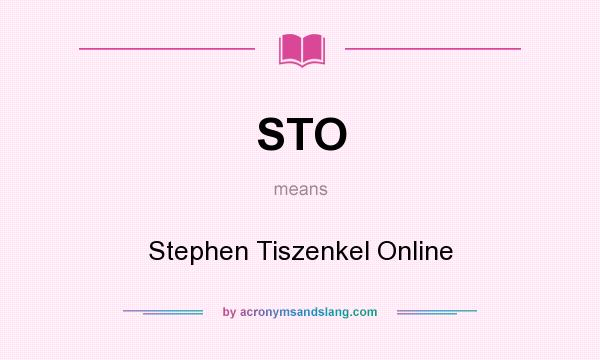 What does STO mean? It stands for Stephen Tiszenkel Online