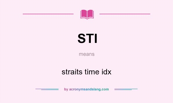 What does STI mean? It stands for straits time idx
