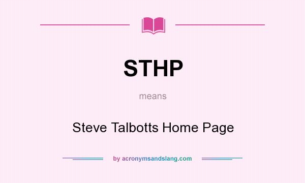 What does STHP mean? It stands for Steve Talbotts Home Page