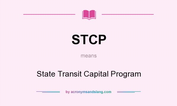 What does STCP mean? It stands for State Transit Capital Program