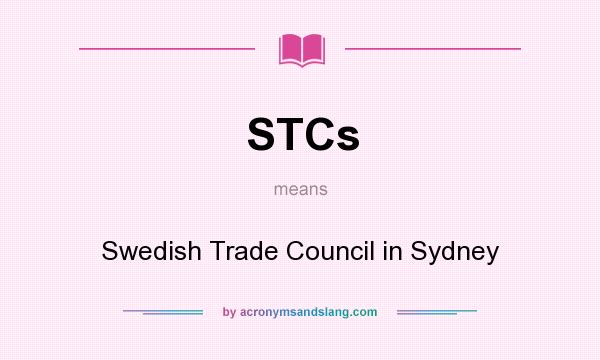 What does STCs mean? It stands for Swedish Trade Council in Sydney