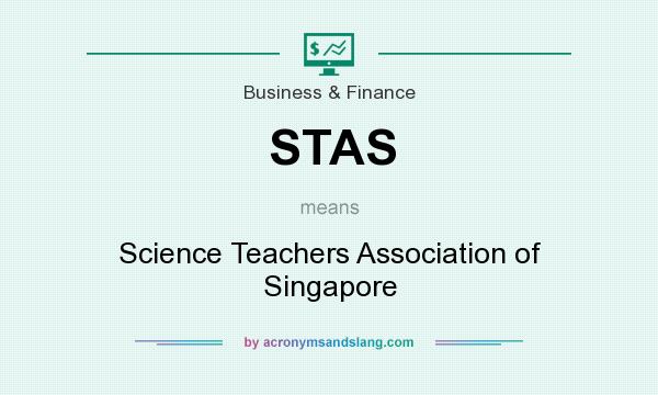 What does STAS mean? It stands for Science Teachers Association of Singapore