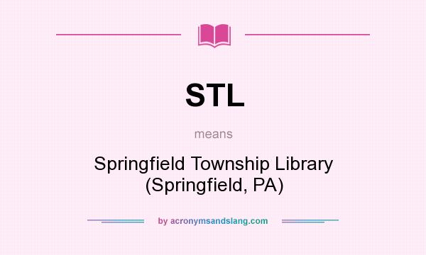 What does STL mean? It stands for Springfield Township Library (Springfield, PA)