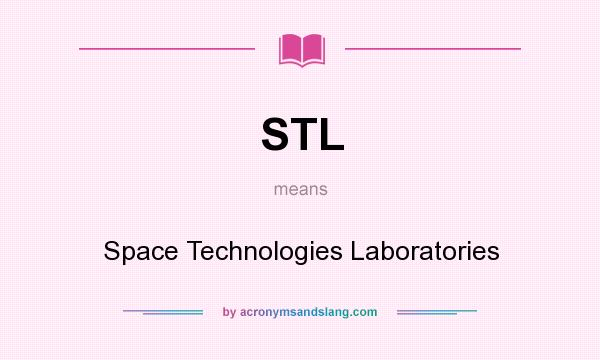 What does STL mean? It stands for Space Technologies Laboratories