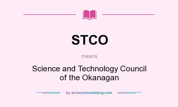 What does STCO mean? It stands for Science and Technology Council of the Okanagan