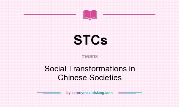 What does STCs mean? It stands for Social Transformations in Chinese Societies