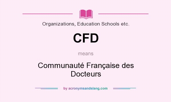 What does CFD mean? It stands for Communauté Française des Docteurs