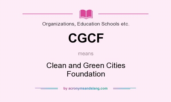 What does CGCF mean? It stands for Clean and Green Cities Foundation