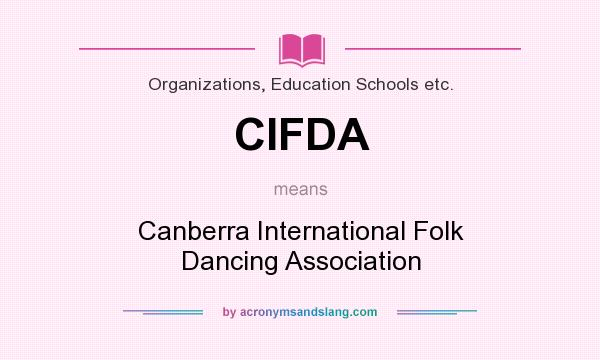 What does CIFDA mean? It stands for Canberra International Folk Dancing Association