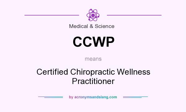 What does CCWP mean? It stands for Certified Chiropractic Wellness Practitioner
