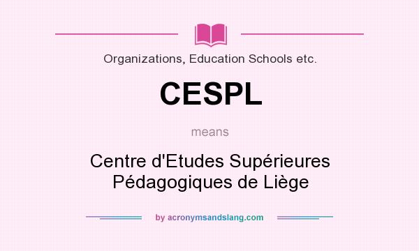 What does CESPL mean? It stands for Centre d`Etudes Supérieures Pédagogiques de Liège