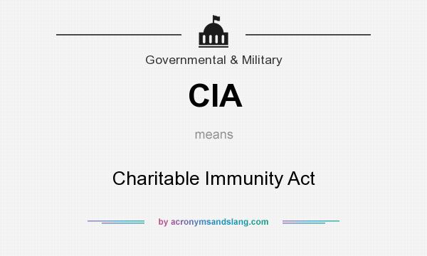 What does CIA mean? It stands for Charitable Immunity Act
