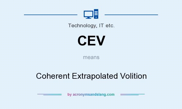 What does CEV mean? It stands for Coherent Extrapolated Volition