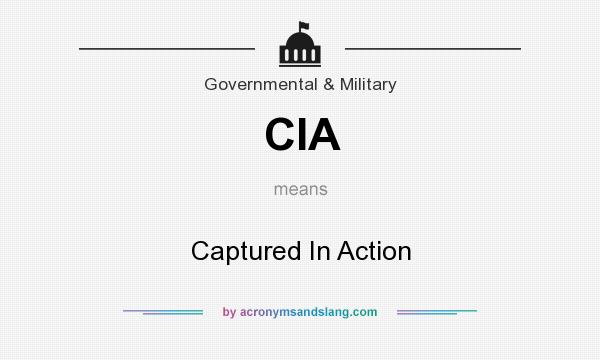 What does CIA mean? It stands for Captured In Action