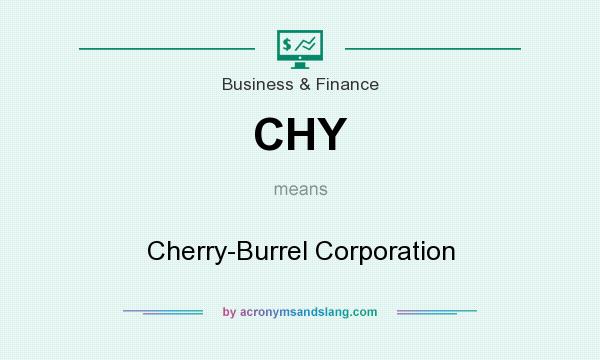 What does CHY mean? It stands for Cherry-Burrel Corporation