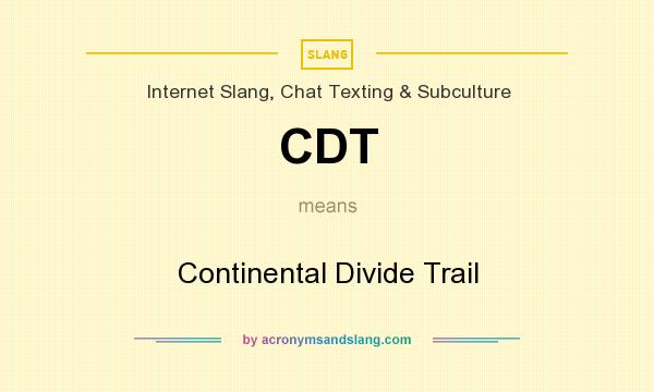 What does CDT mean? It stands for Continental Divide Trail