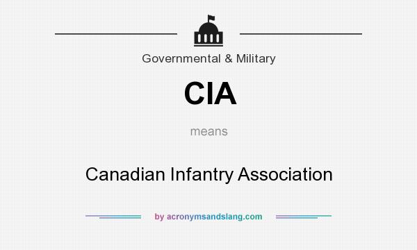 What does CIA mean? It stands for Canadian Infantry Association