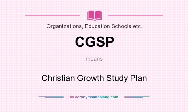 What does CGSP mean? It stands for Christian Growth Study Plan