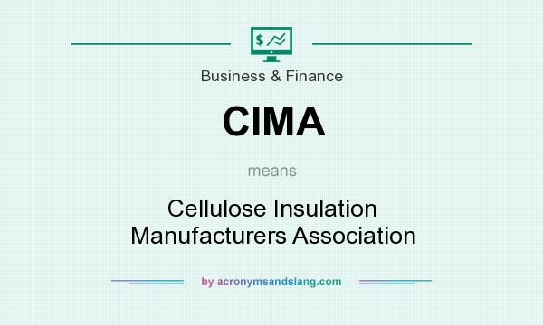 What does CIMA mean? It stands for Cellulose Insulation Manufacturers Association