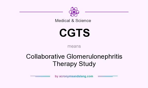 What does CGTS mean? It stands for Collaborative Glomerulonephritis Therapy Study