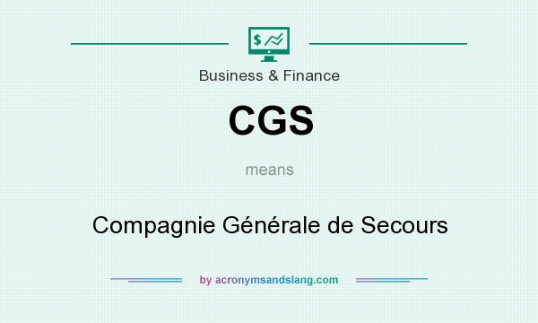 What does CGS mean? It stands for Compagnie Générale de Secours