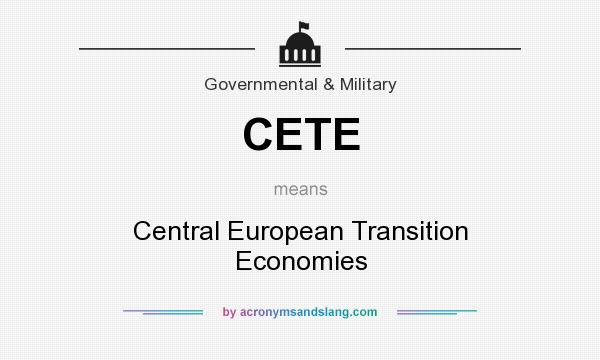 What does CETE mean? It stands for Central European Transition Economies