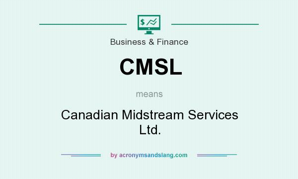 What does CMSL mean? It stands for Canadian Midstream Services Ltd.