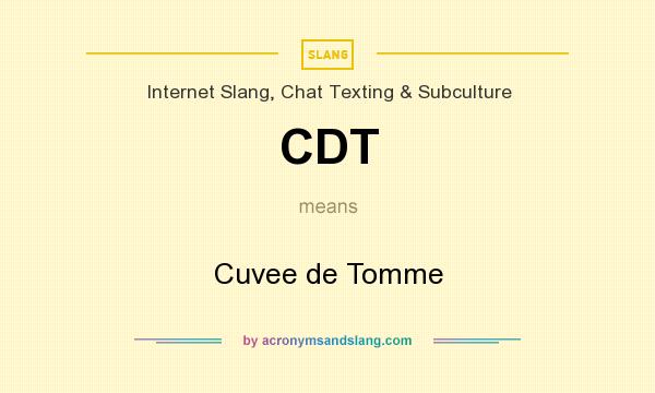 What does CDT mean? It stands for Cuvee de Tomme