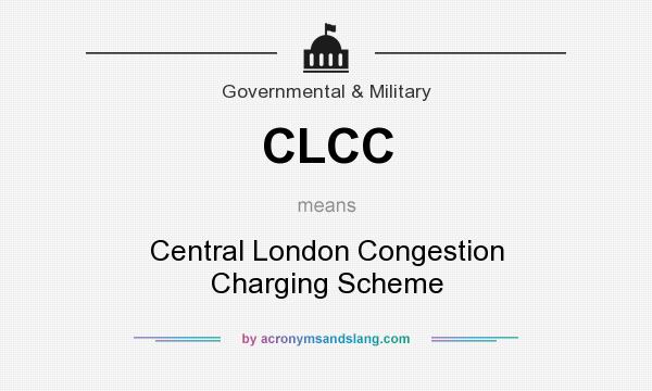 What does CLCC mean? It stands for Central London Congestion Charging Scheme
