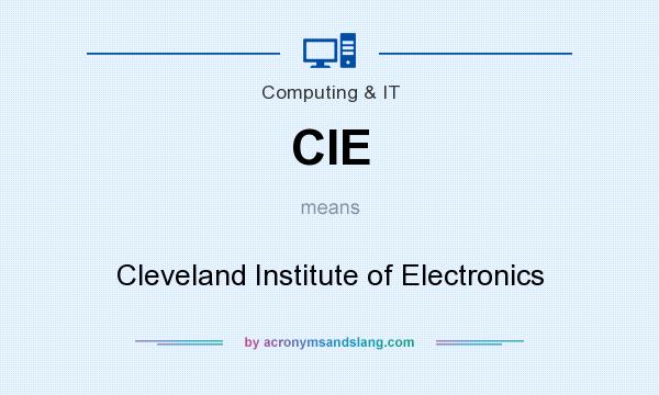 What does CIE mean? It stands for Cleveland Institute of Electronics